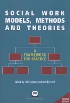 Social Work Models Methods and Theories by Paul Stepney and Deirdre Ford Book