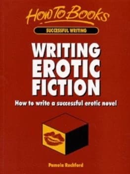 Writing Erotic Fiction by Pamela Rochford Paperback