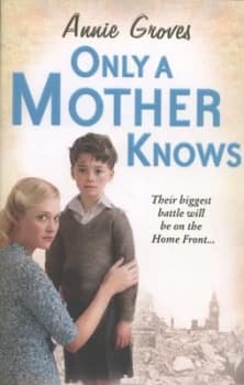 Only a Mother Knows by Annie Groves Paperback