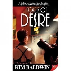 Focus of Desire by Kim Baldwin Book