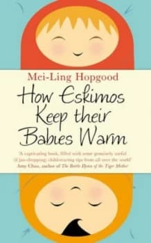 How Eskimos Keep Their Babies Warm by Mei-Ling Hopgood Book