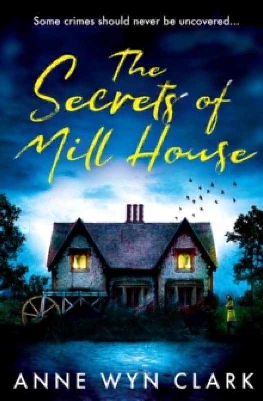The Secrets of Mill House. Paperback. By Anne Wyn Clark Books