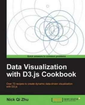 Data Visualization with D3.Js Cookbook by Nick Qi Zhu Paperback