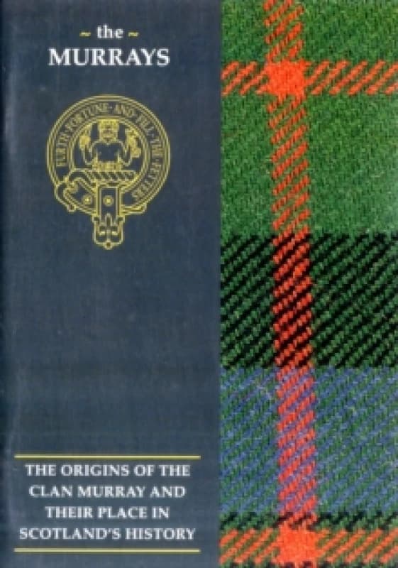 The Murray : The Origins of the Clan Murray and Their Place in History Paperback / softback