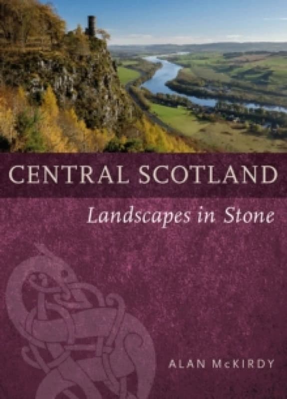 Central Scotland : Landscapes in Stone Paperback / softback
