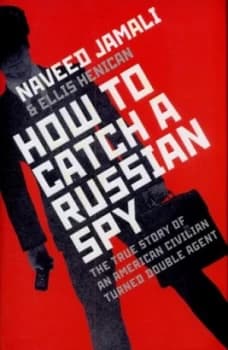 How to Catch a Russian Spy by Naveed Jamali Hardback