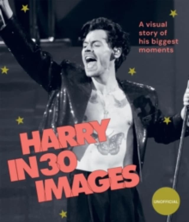Harry in 30 Images : A Visual Story of His Biggest Moments Hardback