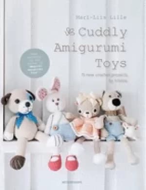 cuddly amigurumi toys 15 new crochet projects by lilleliis