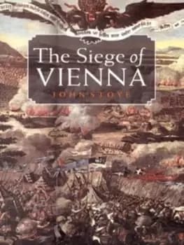 The siege of Vienna by John Stoye