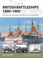 british battleships 1890 1905 victorias steel battlefleet and the road to d