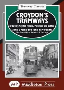Croydons tramways by John B Gent