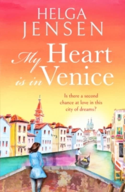 My Heart is in Venice : An uplifting, escapist, later in life romance Paperback / softback