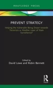 Prevent Strategy : Helping the Vulnerable Being Drawn towards Terrorism or Another Layer of State Surveillance?