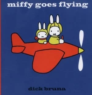 Miffy Goes Flying by Dick Bruna Hardback
