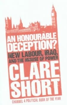 An Honourable Deception by Clare Short Paperback