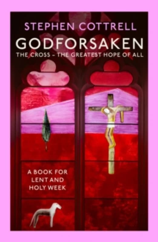 Godforsaken : The Cross - the greatest hope of all Paperback / softback