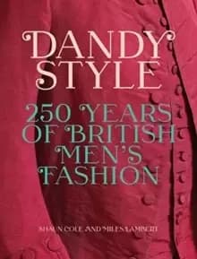 Dandy Style : 250 Years of British Mens Fashion