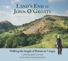 Land's End to John O'Groats : Walking the Length of Britain in 7 Stages
