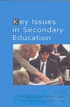 Key Issues in Secondary Education by John Beck and Mary Earl Book