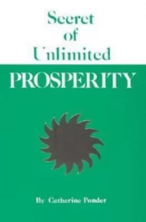 Secret of Unlimited Prosperity by Catherine Ponder