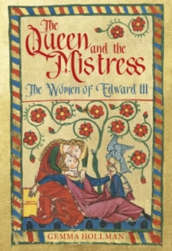 The Queen and the Mistress : The Women of Edward III Paperback / softback