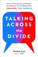 talking across the divide how to communicate with people you disagree with
