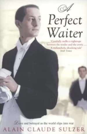 A perfect waiter by Alain Claude Sulzer