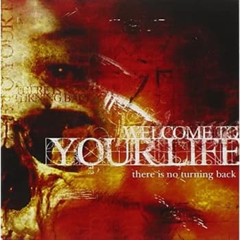 Welcome to Your Life - There Is No Turning Back CD