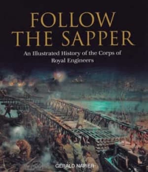 Follow the Sapper by Gerald Napier and Institution of Royal Engineers Book