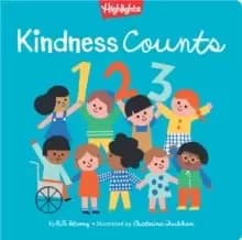 Kindness Counts 123 : A Highlights Book about Kindness