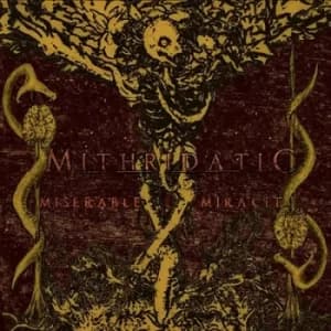 Miserable Miracle by Mithridatic CD Album