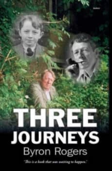 Three Journeys by Byron Rogers Hardback