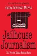 jailhouse journalism the fourth estate behind bars