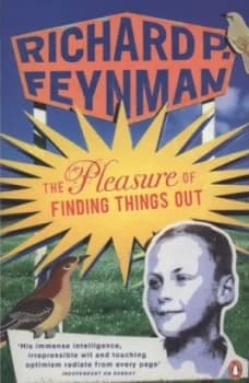 The Pleasure of Finding Things Out by Richard P Feynman Paperback