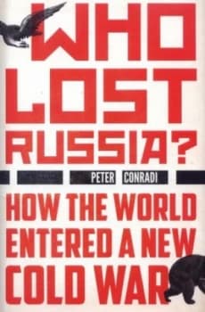 Who Lost Russia by Peter Conradi Hardback