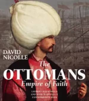 The Ottomans by David Nicolle