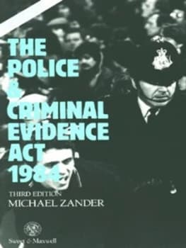 The Police and Criminal Evidence Act 1984 by Michael Zander Book