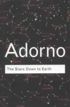 The Stars down to Earth and Other Essays on the Irrational in Culture by Theodor Adorno Paperback