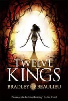 Twelve Kings by Bradley Beaulieu Hardback