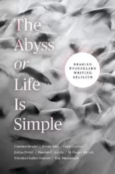 The Abyss or Life Is Simple by Courtney Bender