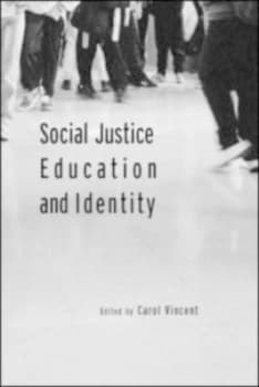 Social Justice Education and Identity by Carol Vincent Paperback