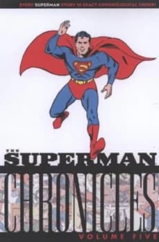The Superman Chronicles by Jerry Siegel and Joe Shuster Paperback