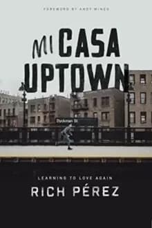 Mi Casa Uptown : Learning to Love Again