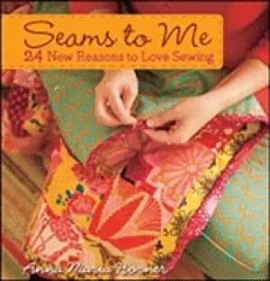seams to me 24 new reasons to love sewing