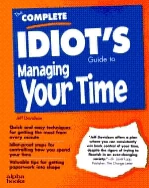 complete idiots guide to managing your time