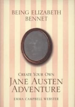 Being Elizabeth Bennet by Emma Campbell Webster and Jane Austen Hardback