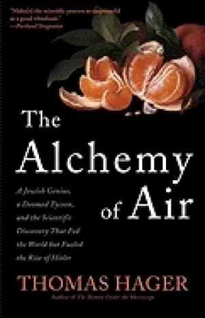 alchemy of air a jewish genius a doomed tycoon and the scientific discover