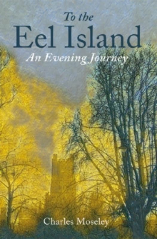 To the Eel Island : An Evening Journey Hardback
