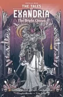 Critical Role: The Tales Of Exandria--the Bright Queen