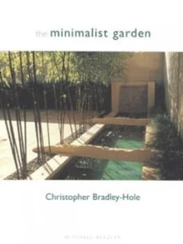 The Minimalist Garden by Christopher Bradley-Hole Hardback